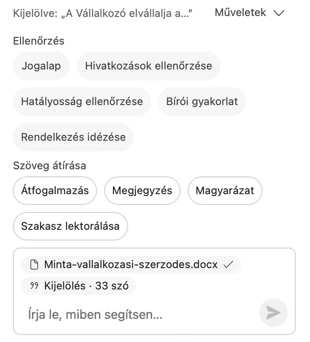 Kijelölt bekezdés esetén az oldalsáv műveletei: Ellenőrzés alatt Jogalap, Hivatkozások ellenőrzése, Hatályosság ellenőrzése, Bírói gyakorlat, Rendelkezés idézése; Szöveg átírása alatt Átfogalmazás, Megjegyzés, Magyarázat és Szakasz lektorálása.